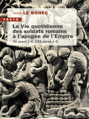 cover image of La vie quotidienne des soldats romains à l'apogée de l'empire